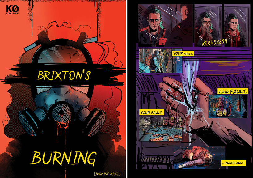 The title page for Brixton’s Burning, showing an illustrated gas mask with a red background. An interior page from Brixton’s Burning, illustrated in a comic book style with multiple inlaid panels depicting conflicts on the streets, with text reading ‘your fault’.