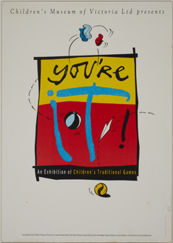A yellow and red poster for a Children’s Museum exhibition which reads ‘You’re It!’ in large blue and black type.